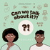 Can We Talk About It?! Podcast