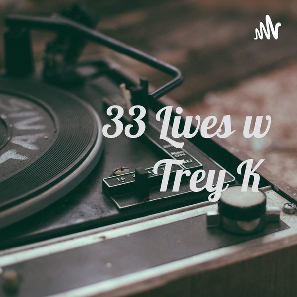 Artwork for 33 Lives w Trey K