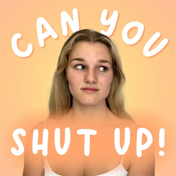 Artwork for Can You Shut Up!