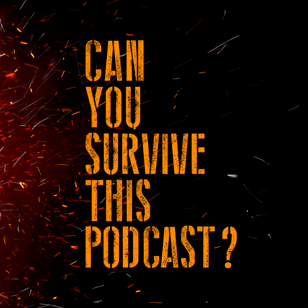 Artwork for Can You Survive This Podcast?