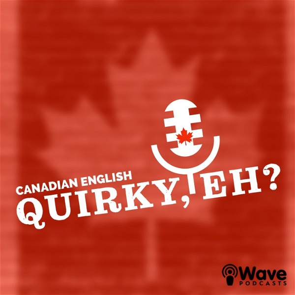 Artwork for Canadian English: Quirky, Eh?