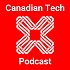 Canadian Tech Podcast
