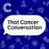 That Cancer Conversation