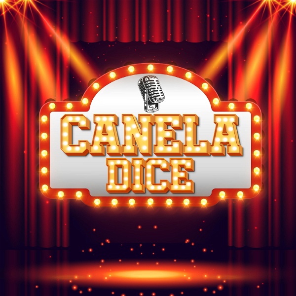 Artwork for Canela Dice "El podcast"