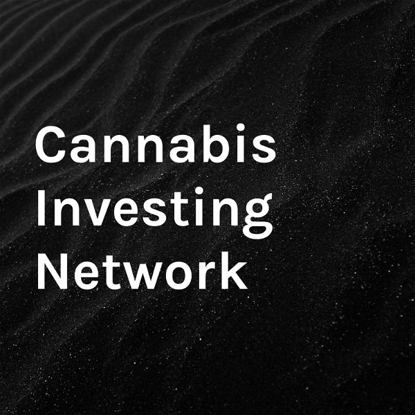 Artwork for Cannabis Investing Network