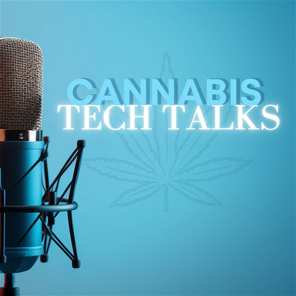Artwork for Cannabis Tech Talks