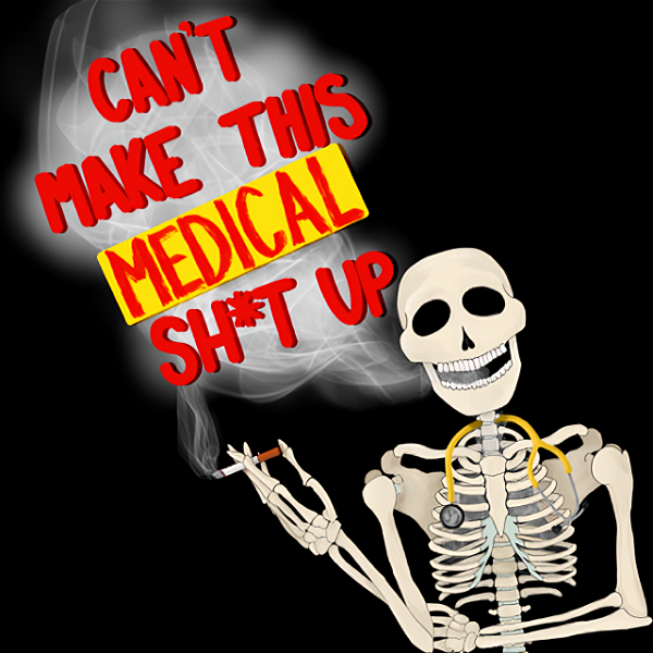 Artwork for Can't Make This Medical Sh*t Up