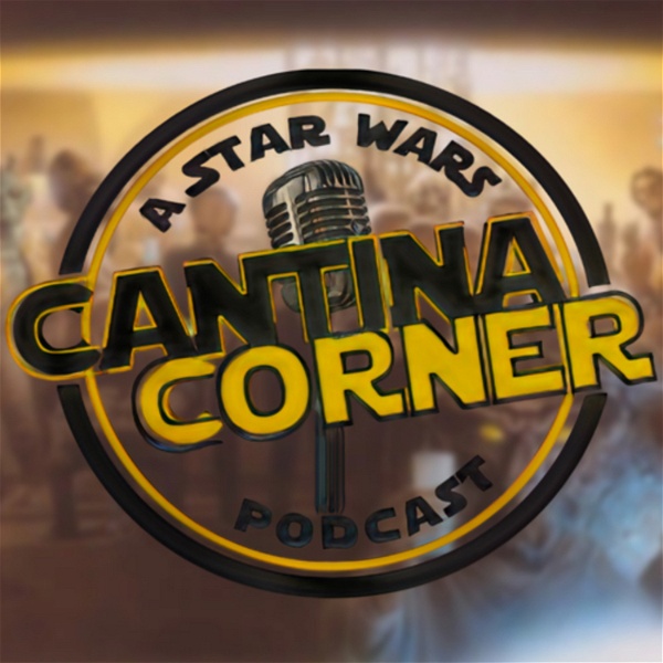 Artwork for Cantina Corner: A Star Wars Podcast