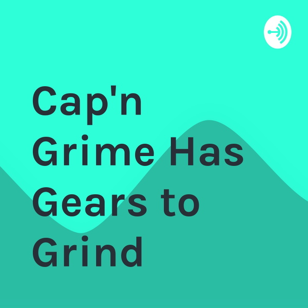 Artwork for Cap'n Grime Has Gears to Grind