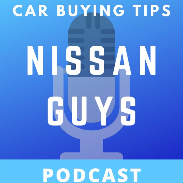 Artwork for Car Buying Tips From The Nissan Guys