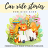 Car Ride Stories for GIGI Kids