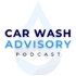 Car Wash Advisory Podcast