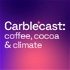 Carblecast: Coffee, Cocoa, & Climate