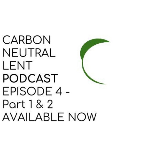 Artwork for Carbon Neutral Lent Podcast