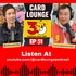 Card Lounge Podcast