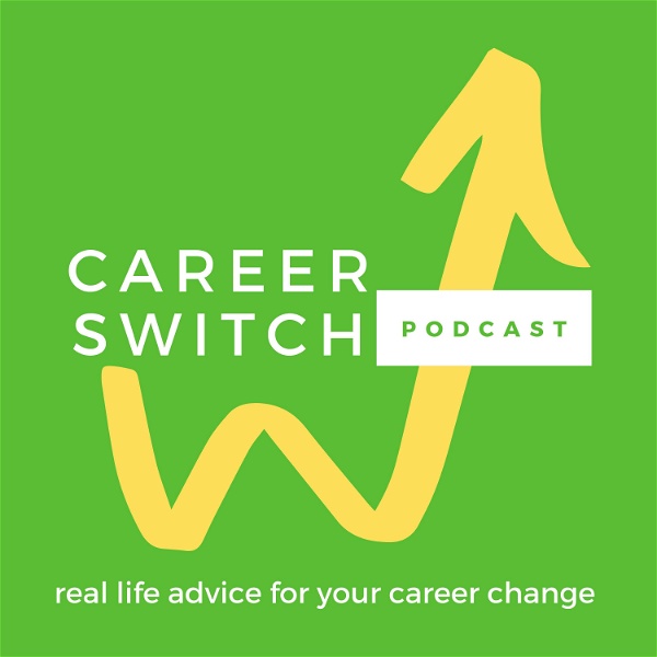 Artwork for Career Switch Podcast: Actionable advice for your career change