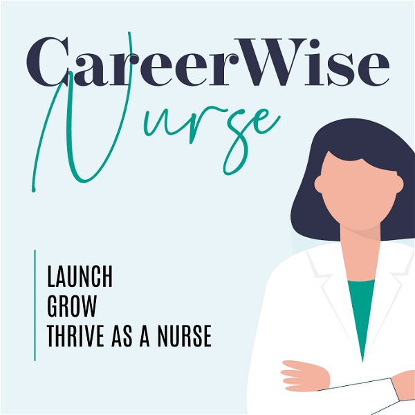 Artwork for Careerwise Nurse -New Nurse, Nurse Graduate, Starting your Nursing Career, Nursing Student, First Nursing Job, Hospital Orien