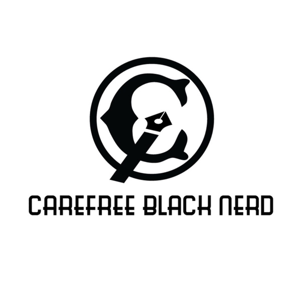 Artwork for Carefree Black Nerd Podcast