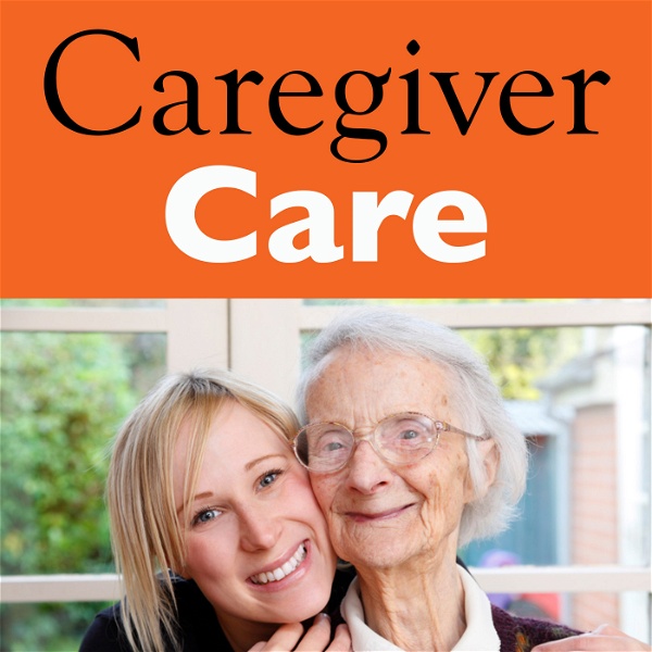 Artwork for Caregiver Care Podcast