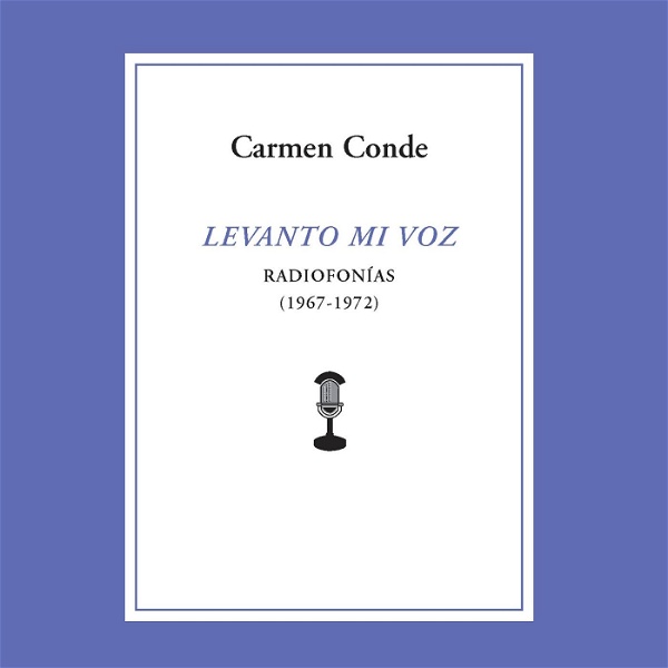 Artwork for Carmen Conde: Levanto mi voz. Radiofonías