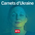 Carnets d'Ukraine ‐ RTS