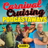 Carnival Cruising Podcastaways