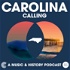Carolina Calling: A Music & History Podcast
