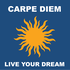 Carpe Diem: Live Your Dream