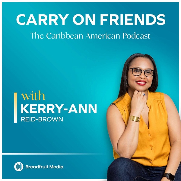 Artwork for Carry On Friends: The Caribbean American Experience