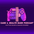 Cars and Health Bars Podcast