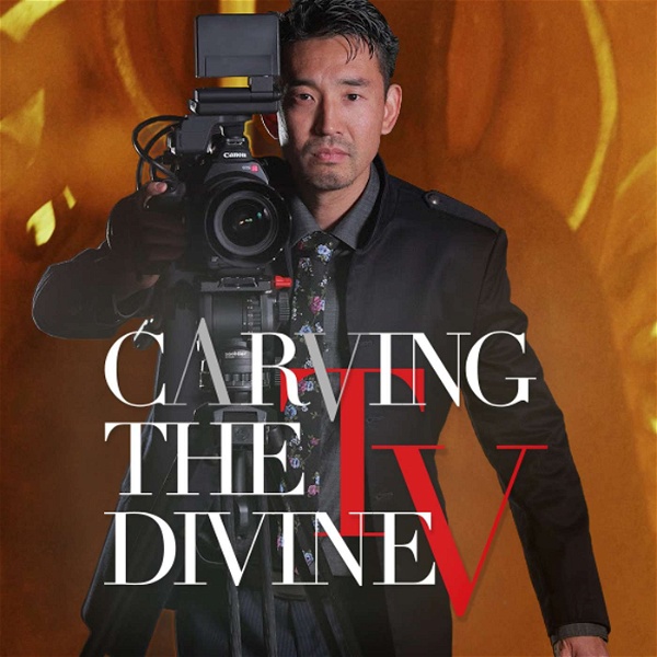Artwork for Carving the Divine TV Podcast