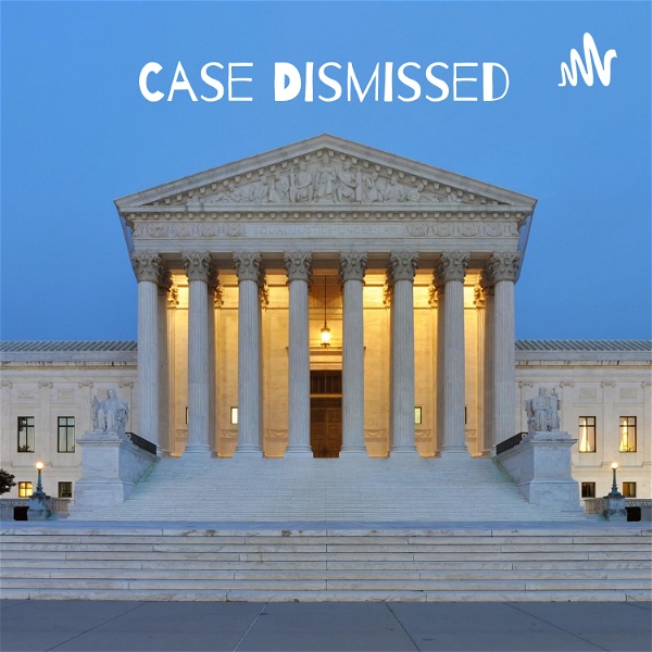 Artwork for Case Dismissed: A Teenager's Guide to the Supreme Court