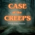 Case of the Creeps: A Truly Creepy Podcast
