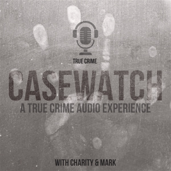 Artwork for CASEWATCH True Crime Podcast