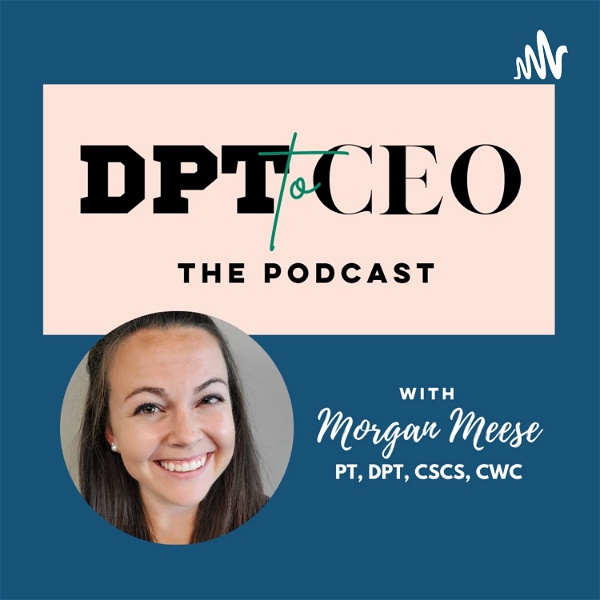 Artwork for DPT to CEO: The Podcast