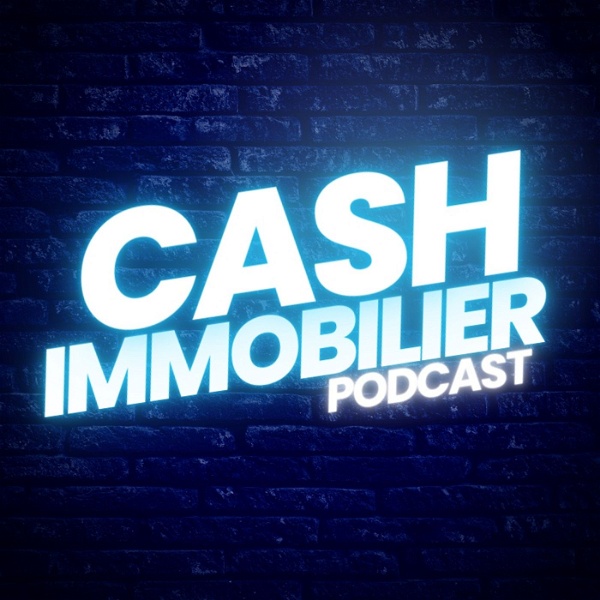 Artwork for Cash Immobilier Podcast