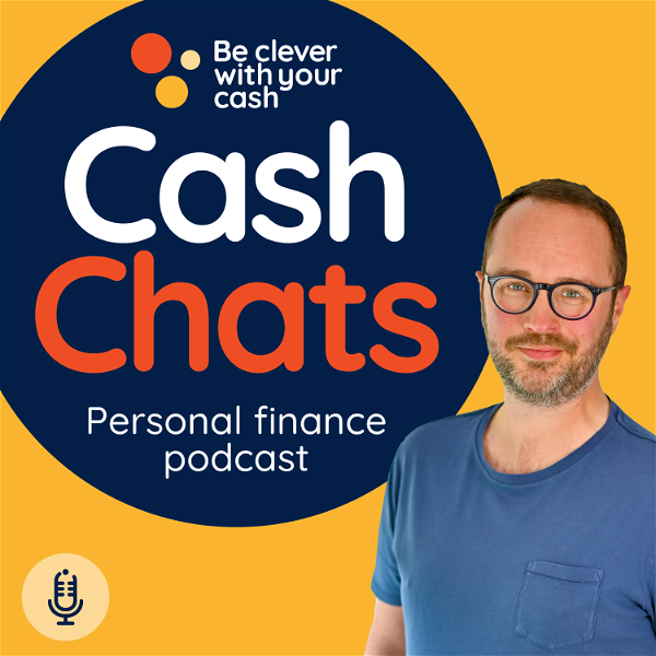 Artwork for Cash Chats UK Money & Personal Finance podcast