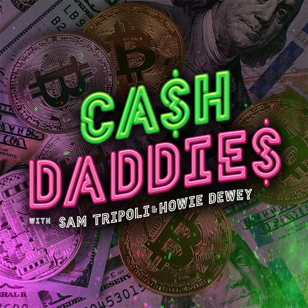 Artwork for Cash Daddies With Sam Tripoli, Howie Dewey and Johnny Woodard