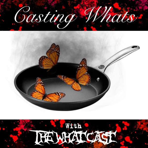 Artwork for Casting Whats with The What Cast