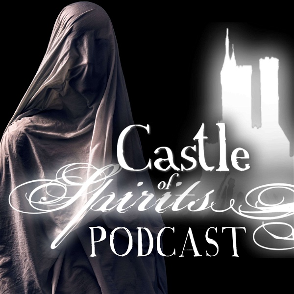 Artwork for Castle of Spirits Paranormal Podcast