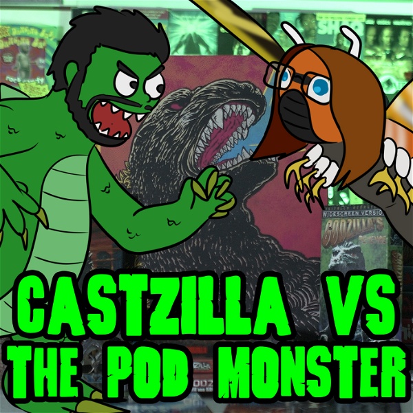 Artwork for Castzilla VS The Pod Monster's podcast