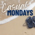 Casual Mondays Podcast