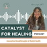 Catalyst for Healing: Innovative Breakthroughs In Mental Health