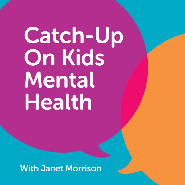 Artwork for Catch-Up on Kids Mental Health