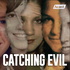 Catching Evil