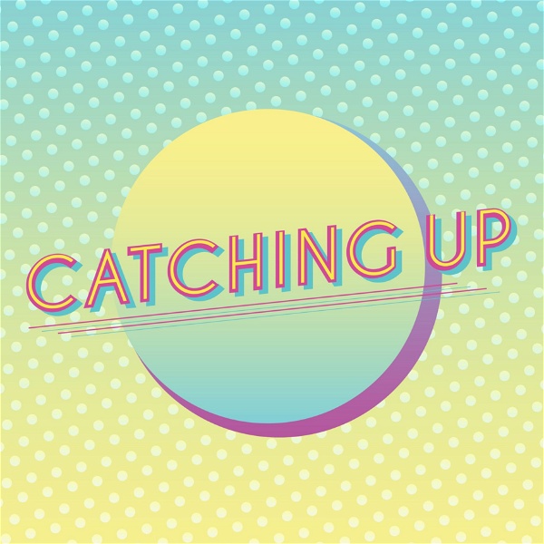 Artwork for Catching Up Podcast