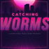 Catching Worms: A Hong Kong True Crime Podcast