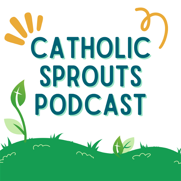 Artwork for Catholic Sprouts: Daily Podcast for Catholic Kids