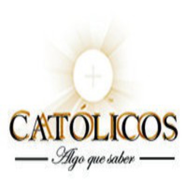 Artwork for Católicos Algo que Saber