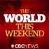 CBC News: The World this Weekend